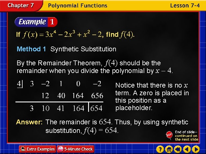 find f (4). If Method 1 Synthetic Substitution By the Remainder Theorem, f (4)