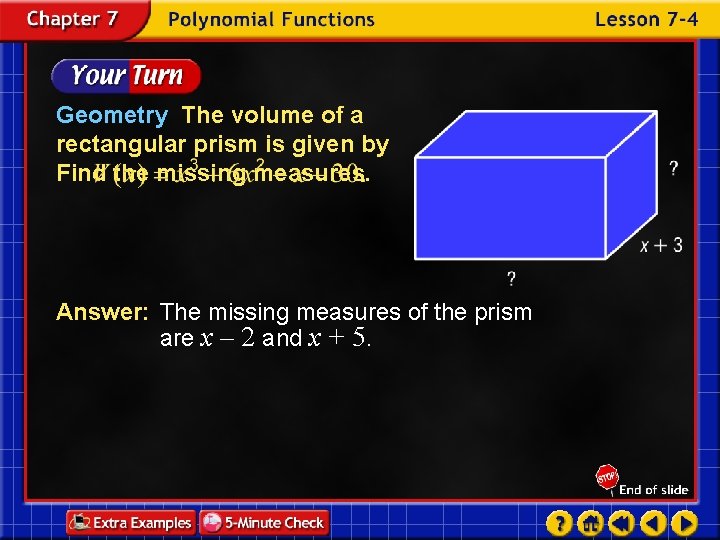 Geometry The volume of a rectangular prism is given by Find the missing measures.