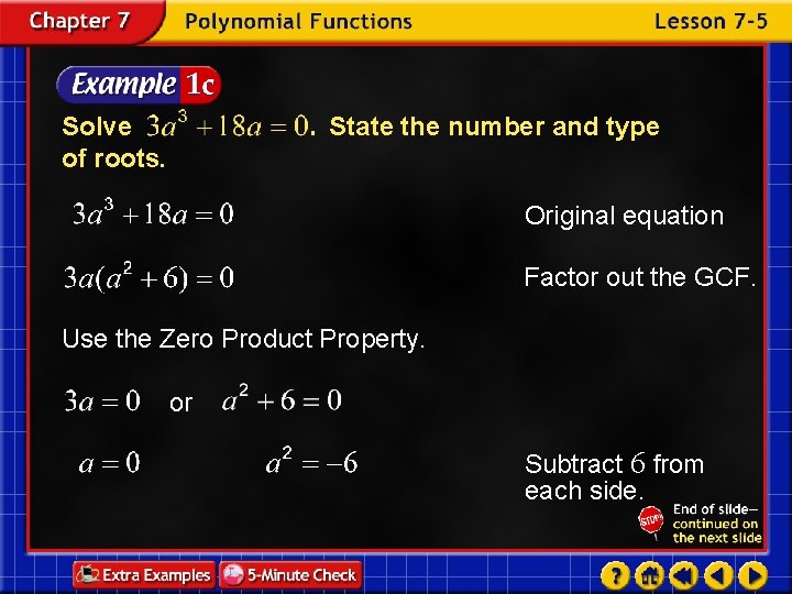 Solve of roots. State the number and type Original equation Factor out the GCF.
