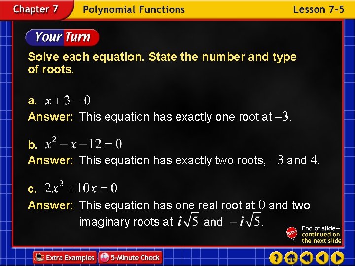 Solve each equation. State the number and type of roots. a. Answer: This equation