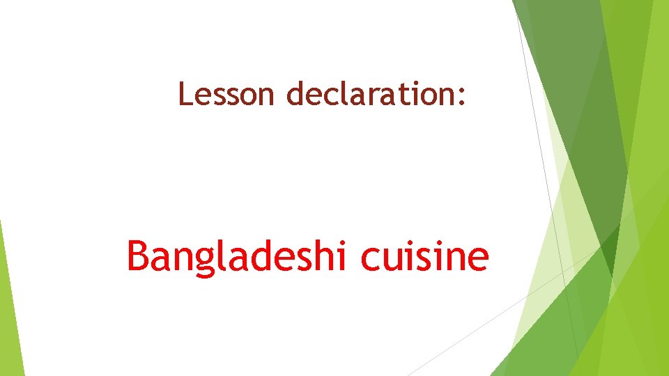Lesson declaration: Bangladeshi cuisine 