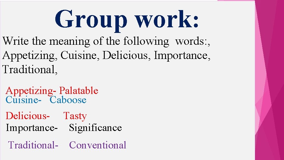 Group work: Write the meaning of the following words: , Appetizing, Cuisine, Delicious, Importance,