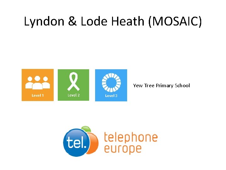Lyndon & Lode Heath (MOSAIC) Yew Tree Primary School 