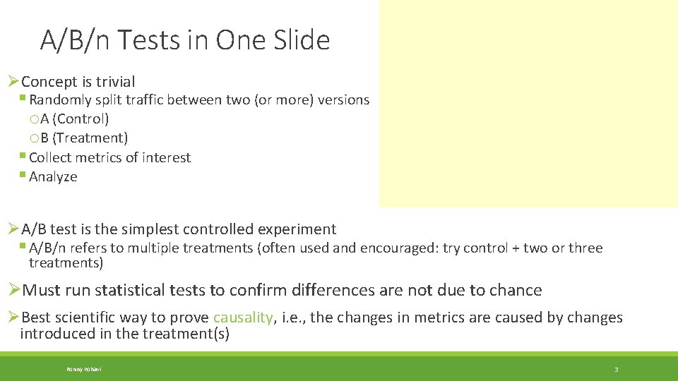 A/B/n Tests in One Slide ØConcept is trivial § Randomly split traffic between two