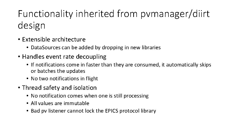 Functionality inherited from pvmanager/diirt design • Extensible architecture • Data. Sources can be added