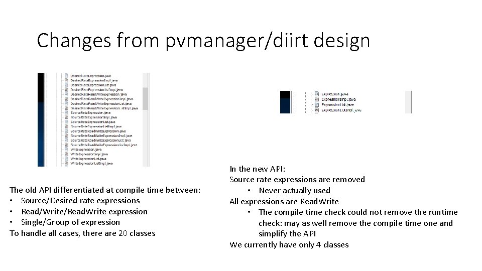 Changes from pvmanager/diirt design The old API differentiated at compile time between: • Source/Desired