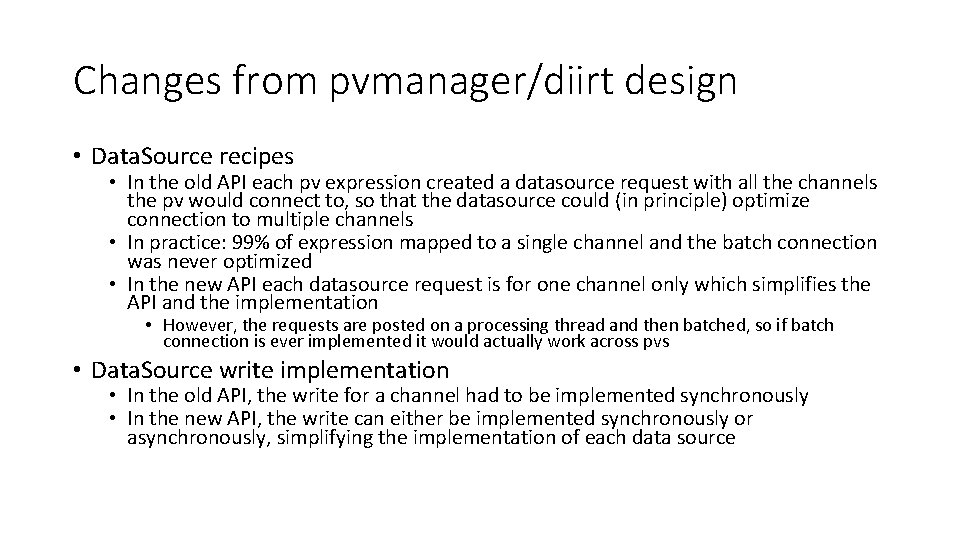Changes from pvmanager/diirt design • Data. Source recipes • In the old API each