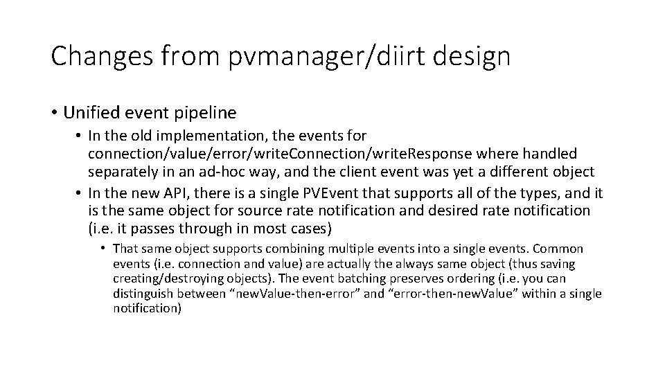 Changes from pvmanager/diirt design • Unified event pipeline • In the old implementation, the