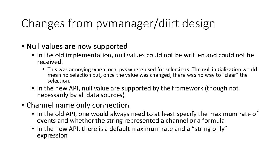 Changes from pvmanager/diirt design • Null values are now supported • In the old