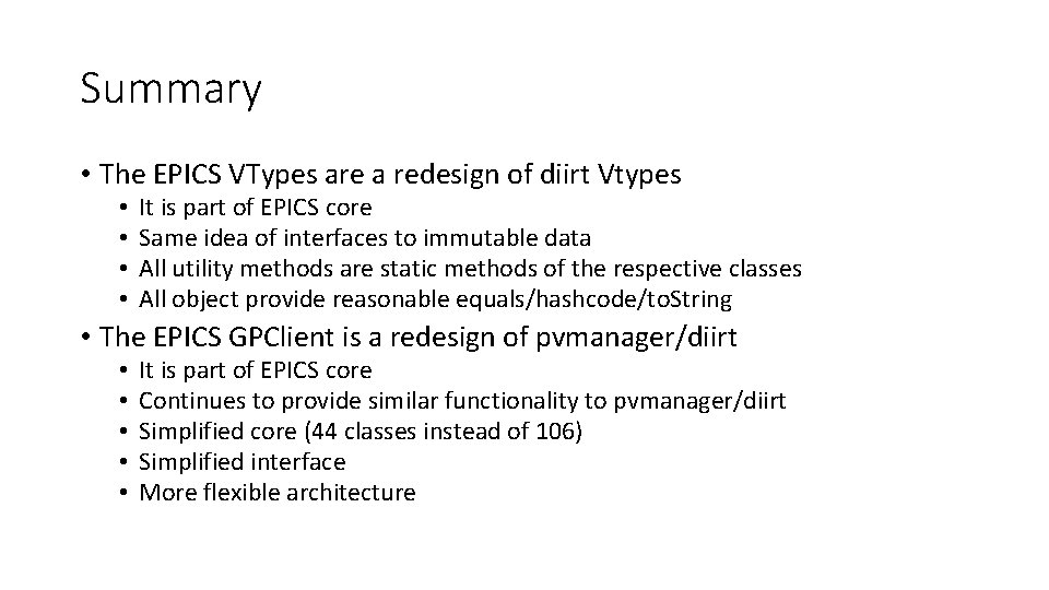 Summary • The EPICS VTypes are a redesign of diirt Vtypes • • It