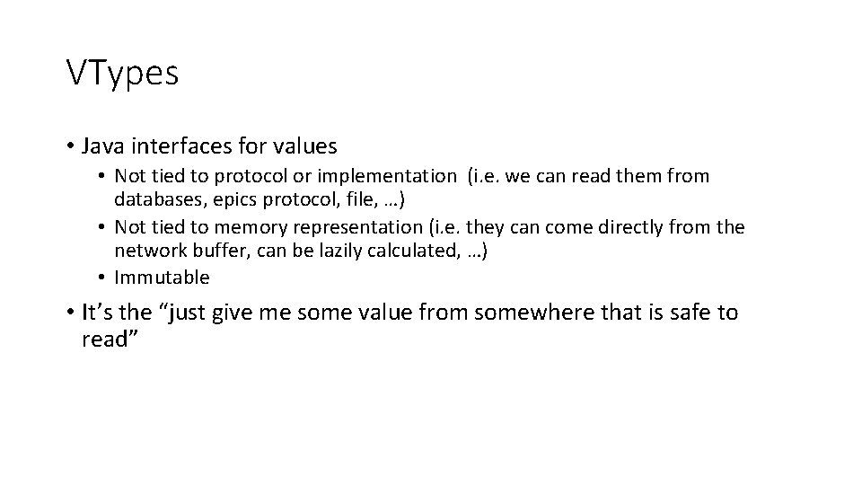 VTypes • Java interfaces for values • Not tied to protocol or implementation (i.