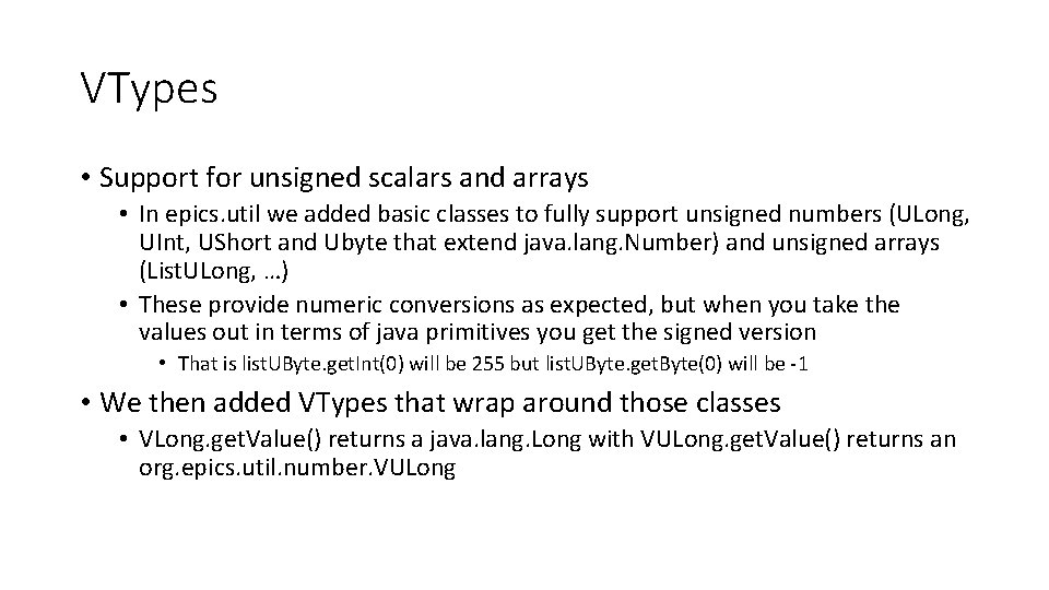 VTypes • Support for unsigned scalars and arrays • In epics. util we added