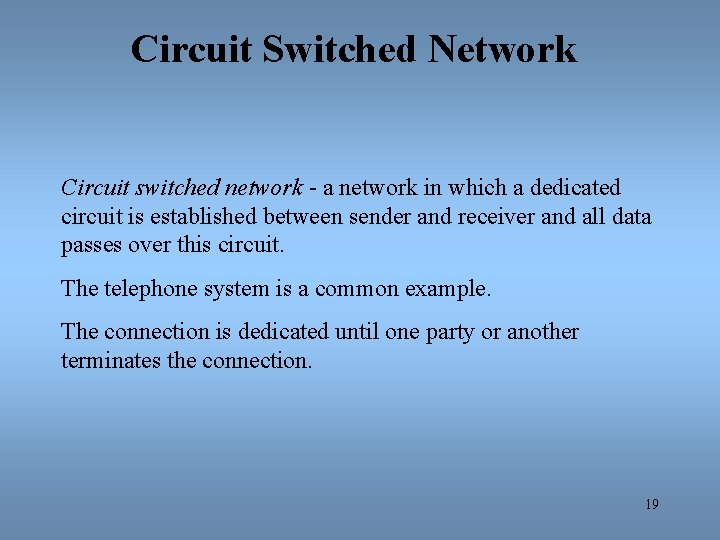 Circuit Switched Network Circuit switched network - a network in which a dedicated circuit