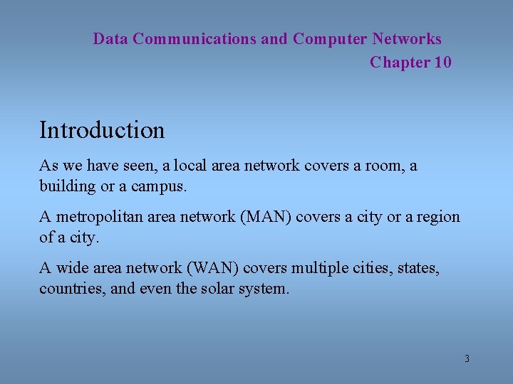 Data Communications and Computer Networks Chapter 10 Introduction As we have seen, a local