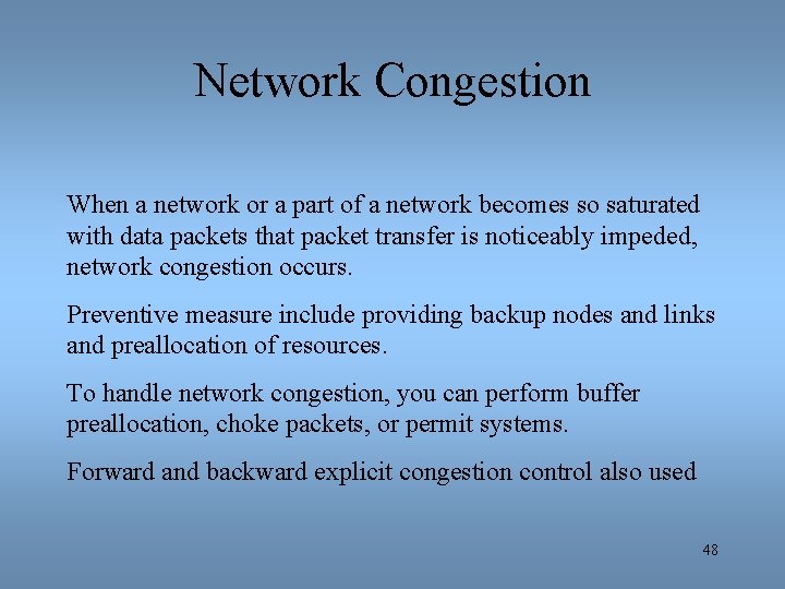 Network Congestion When a network or a part of a network becomes so saturated