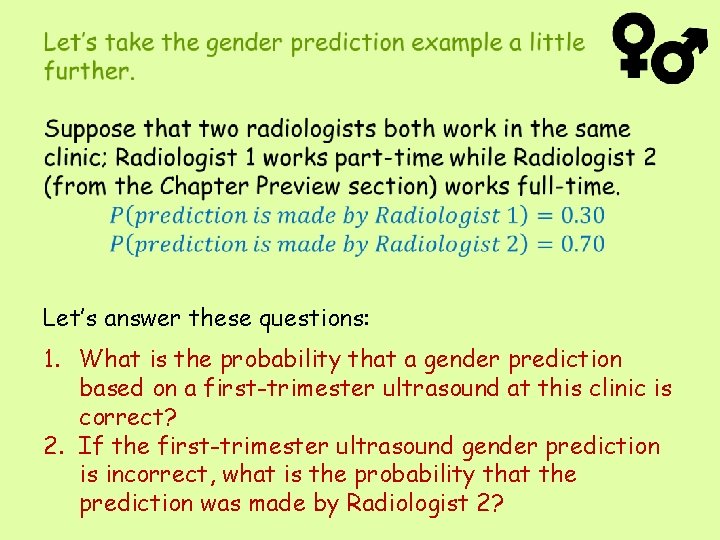 Let’s answer these questions: 1. What is the probability that a gender prediction based