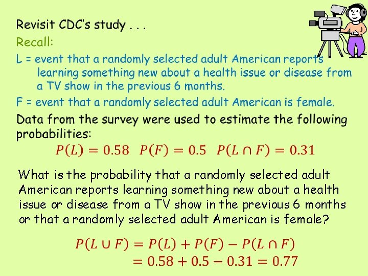  • What is the probability that a randomly selected adult American reports learning