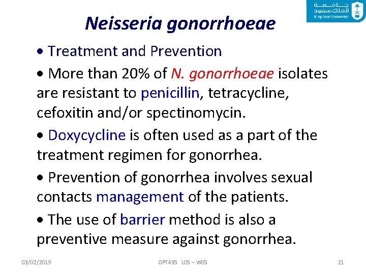 Neisseria gonorrhoeae Treatment and Prevention More than 20% of N. gonorrhoeae isolates are resistant