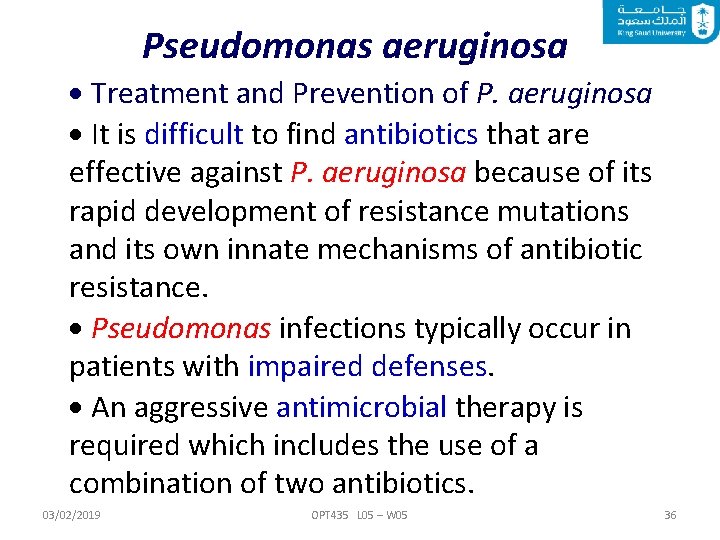 Pseudomonas aeruginosa Treatment and Prevention of P. aeruginosa It is difficult to find antibiotics