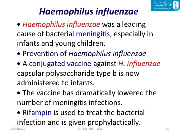 Haemophilus influenzae was a leading cause of bacterial meningitis, especially in infants and young