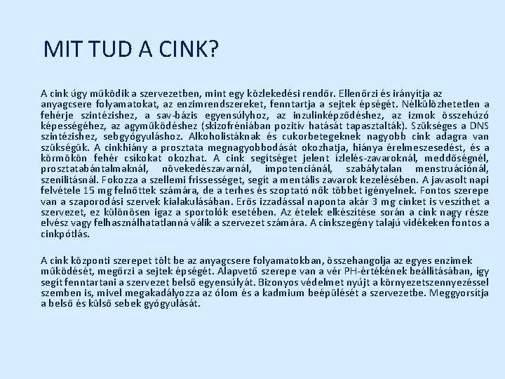 MIT TUD A CINK? A cink úgy működik a szervezetben, mint egy közlekedési rendőr.