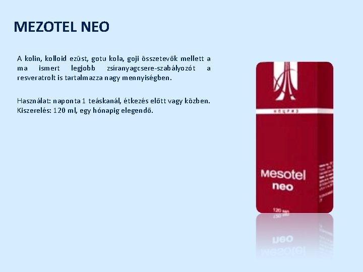 MEZOTEL NEO A kolin, kolloid ezüst, gotu kola, goji összetevők mellett a ma ismert