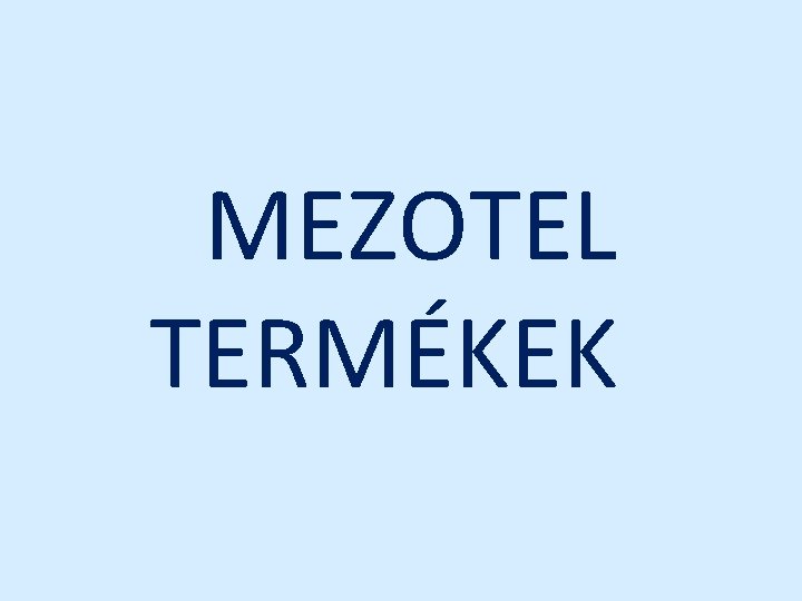 MEZOTEL TERMÉKEK 