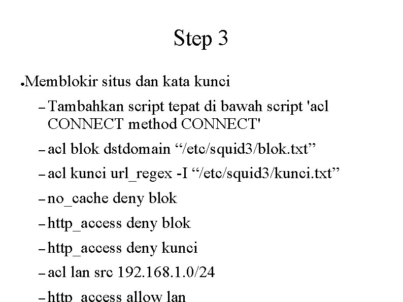 Step 3 ● Memblokir situs dan kata kunci – Tambahkan script tepat di bawah