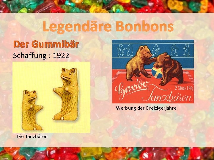 Legendäre Bonbons Der Gummibär Schaffung : 1922 Werbung der Dreizigerjahre Die Tanzbären 