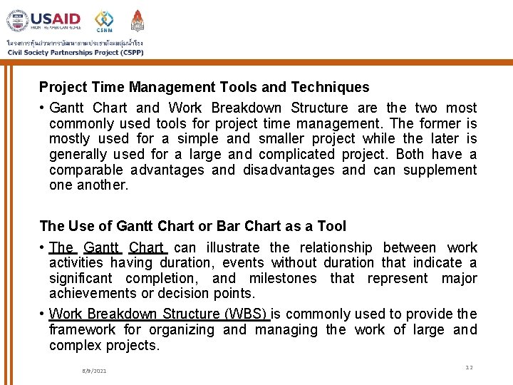 Project Time Management Tools and Techniques • Gantt Chart and Work Breakdown Structure are
