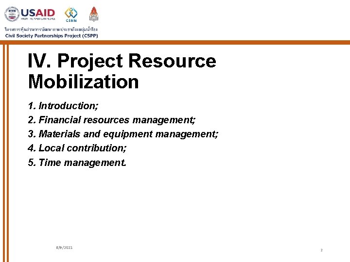 IV. Project Resource Mobilization 1. Introduction; 2. Financial resources management; 3. Materials and equipment