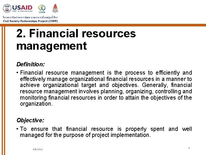 2. Financial resources management Definition: • Financial resource management is the process to efficiently
