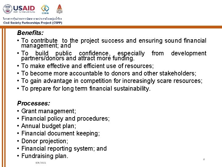 Benefits: • To contribute to the project success and ensuring sound financial management; and
