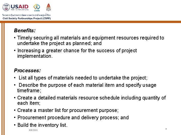 Benefits: • Timely securing all materials and equipment resources required to undertake the project
