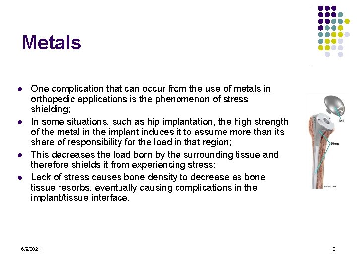Metals l l One complication that can occur from the use of metals in
