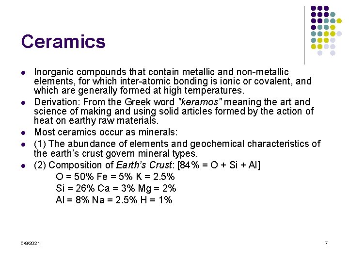 Ceramics l l l Inorganic compounds that contain metallic and non-metallic elements, for which
