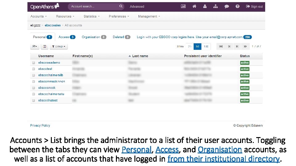 Accounts > List brings the administrator to a list of their user accounts. Toggling