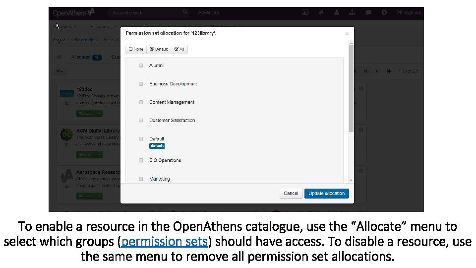 To enable a resource in the Open. Athens catalogue, use the “Allocate” menu to