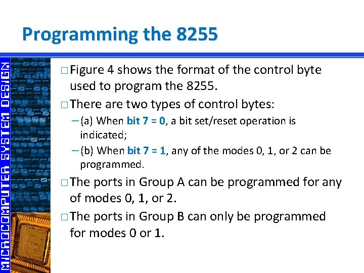 Programming the 8255 � Figure 4 shows the format of the control byte used
