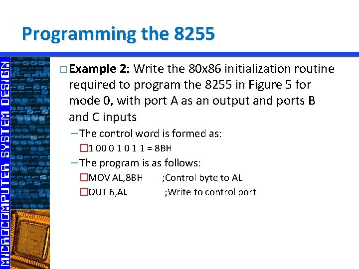Programming the 8255 � Example 2: Write the 80 x 86 initialization routine required