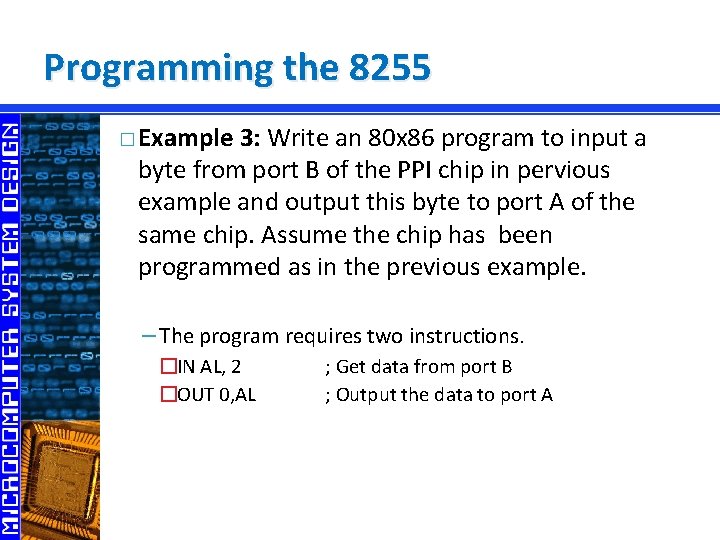 Programming the 8255 � Example 3: Write an 80 x 86 program to input