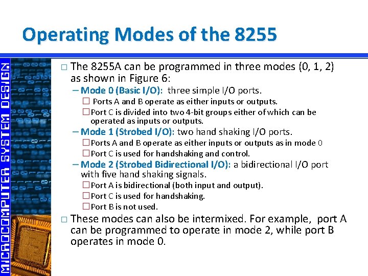 Operating Modes of the 8255 � The 8255 A can be programmed in three