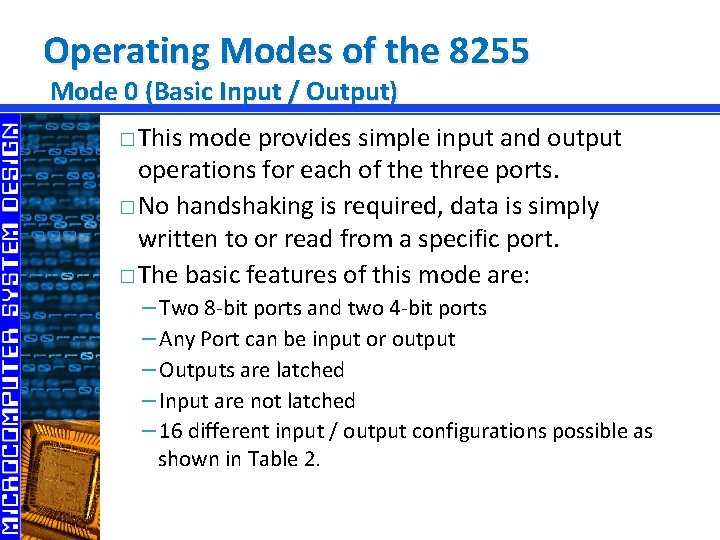 Operating Modes of the 8255 Mode 0 (Basic Input / Output) � This mode
