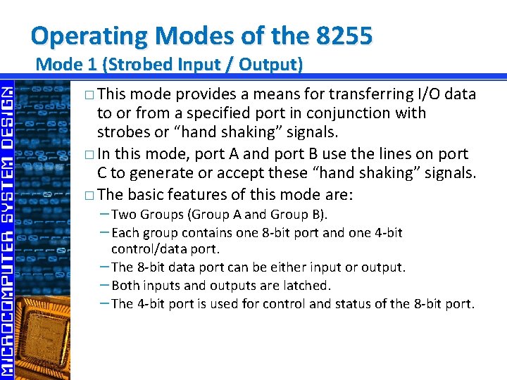 Operating Modes of the 8255 Mode 1 (Strobed Input / Output) � This mode