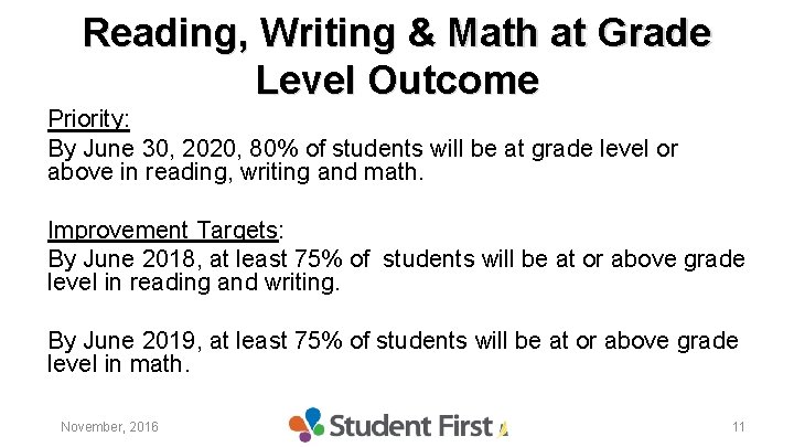 Reading, Writing & Math at Grade Level Outcome Priority: By June 30, 2020, 80%