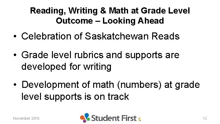 Reading, Writing & Math at Grade Level Outcome – Looking Ahead • Celebration of