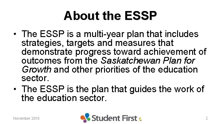 About the ESSP • The ESSP is a multi-year plan that includes strategies, targets