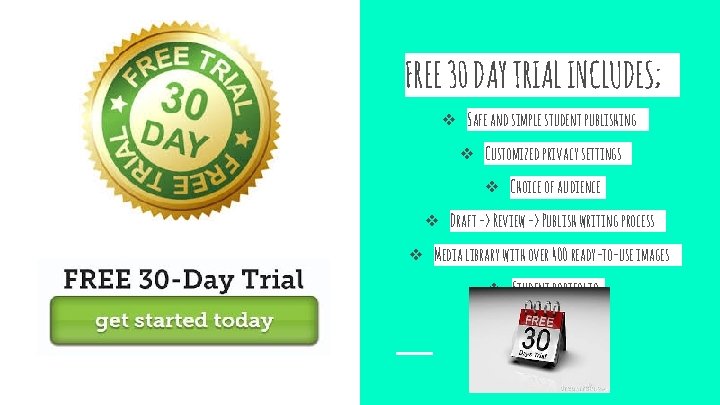FREE 30 DAY TRIAL INCLUDES; ❖ Safe and simple student publishing ❖ Customized privacy