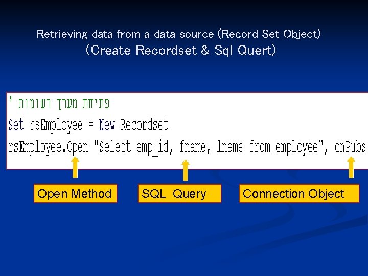 Retrieving data from a data source (Record Set Object) (Create Recordset & Sql Quert)