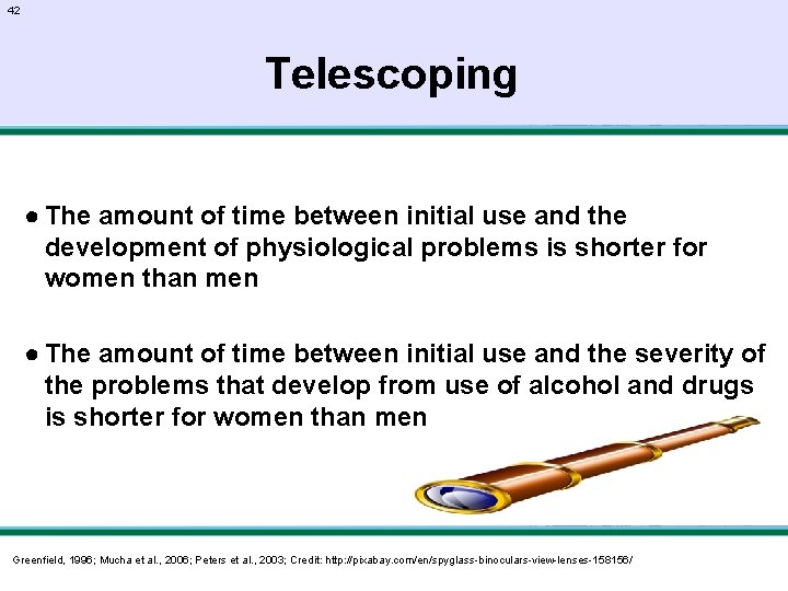 42 Telescoping ● The amount of time between initial use and the development of